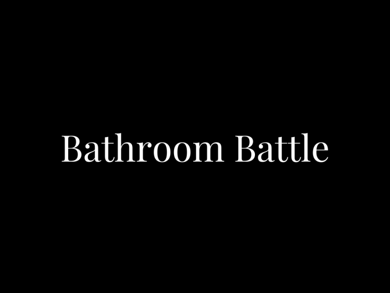 Bathroom Battle