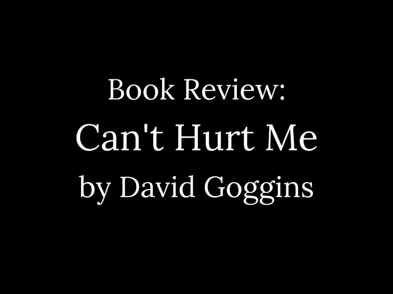 Can’t Hurt Me